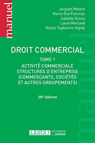 Droit commercial - T1 - Activité commerciale et structures d'entreprise, 30ème Ed.