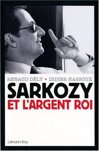 Sarkozy et l' argent roi