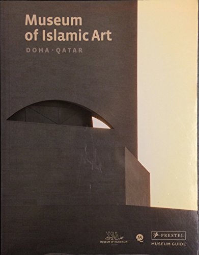 Museum of Islamic Art, Doha, Qatar - Museum Guide
