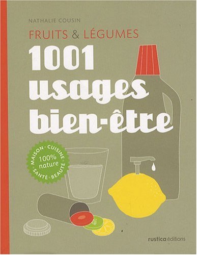 Fruits & légumes : 1001 usages bien-être