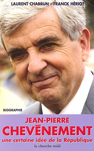 Jean-Pierre Chevènement : Une certaine idée de la République