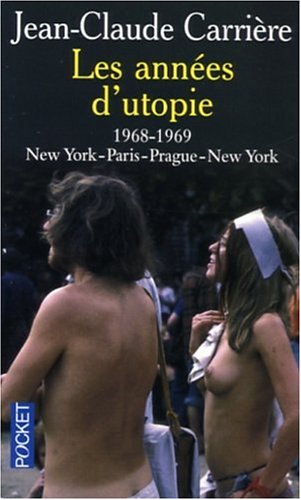 Les années d'utopie : 1968-1969 New York-Paris-Prague-New York