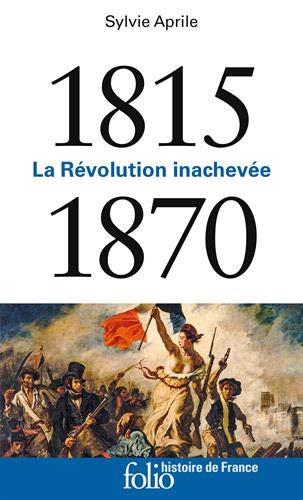 1815-1870: La Révolution inachevée
