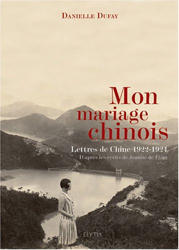 Mon mariage chinois : Lettres de Chine, 1922-1924