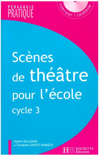 Scènes de théâtre pour l'école : Cycle 3 (1Cédérom)