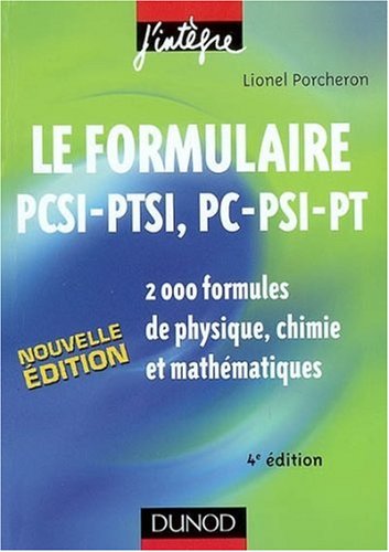 Le formulaire PCSI-PTSI, PC-PSI-PT : 2000 formules de physique, chimie et mathématiques