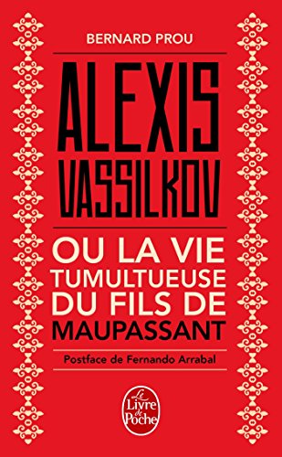 Alexis Vassilkov ou La Vie tumultueuse du fils de Maupassant