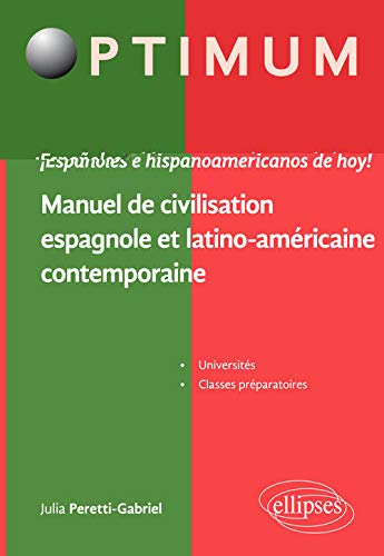 ¡ Españoles e hispanoamericanos de hoy ! Manuel de civilisation espagnole et latino-américaine contemporaine