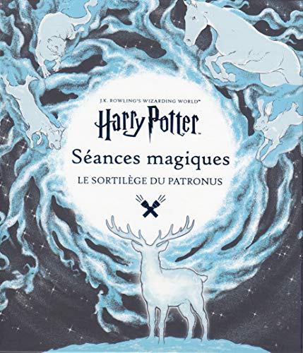 Le monde des sorciers de J.K. Rowling  : Harry Potter, Séances magiques: Le sortilège du Patronus