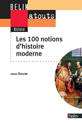 100 Notions d'Histoire Moderne