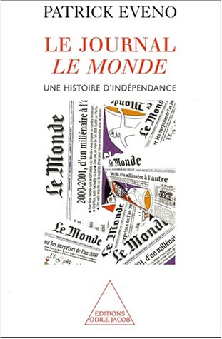 Le journal Le Monde. Une histoire d'indépendance