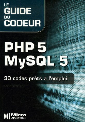 PHP 5 MySQL 5 : Code prêt à l'emploi