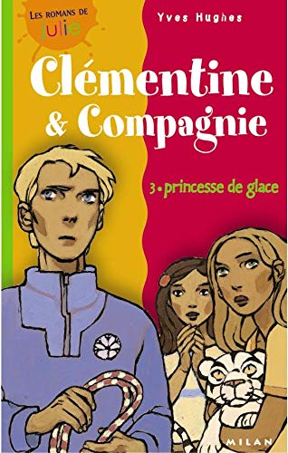 Clémentine et compagnie, tome 3 : Coeur de glace