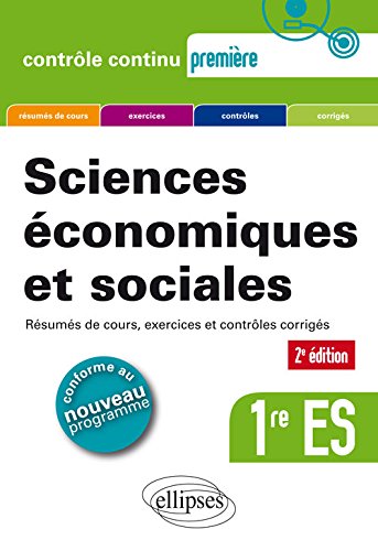 Sciences économiques et sociales (SES) - Première ES - 2e édition mise à jour conforme au nouveau programme