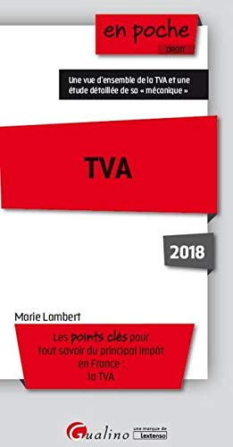 TVA. Les points clés pour tout savoir du principal impôt en France : la TVA