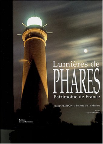 Lumières de phares, Patrimoine de France Coffret en 2 volumes : Tome 1, De Dunkerque à Hendaye ; Tome 2, Méditerranée et DOM-TOM