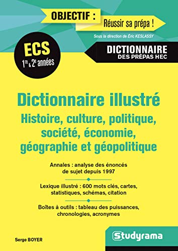 Dictionnaire illustré ECE/ECS 1re et 2e année : Histoire, culture, politique, société, économie, géographie et géopolitique