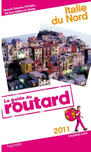 Guide du Routard Italie du Nord 2011