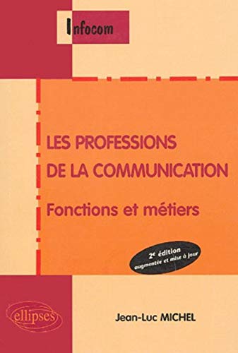 Les professions de la communication : Fonctions et métiers