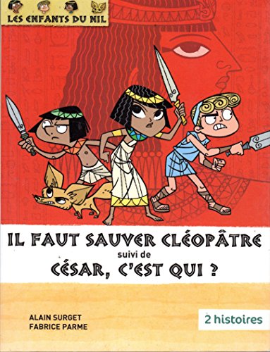 Les enfants du Nil - 2 tomes - 1 Livre: Il faut sauver Cléopâtre ! - César, c'est qui ?