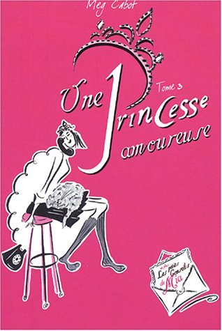 Journal d'une Princesse, Tome 3 : Une Princesse amoureuse
