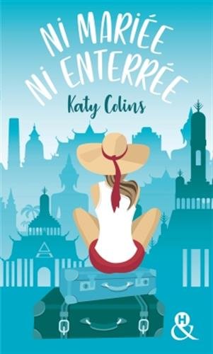 Ni mariée ni enterrée T1: Voyagez avec la Bridget Jones en sac à dos ! Ni mariée ni enterrée T1