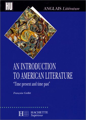 AN INTRODUCTION TO AMERICAN LITERATURE.Time present and time past