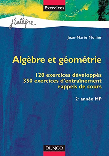Exercices de mathématiques - Algèbre et géométrie MP - 2e année - MP, PSI, PC, PT - Exercices et rappels de cours