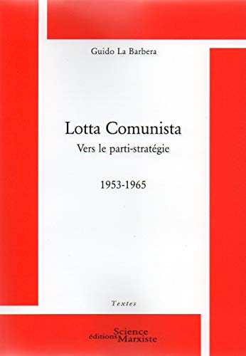 Lotta Comunista : Vers le parti-stratégie (1953-1965)