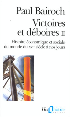 Victoires et déboires (Tome 2): Histoire économique et sociale du monde du XVI? siècle à nos jours