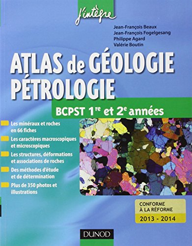 Atlas de géologie-pétrologie BCPST 1re et 2e années: Conforme à la réforme 2013-2014
