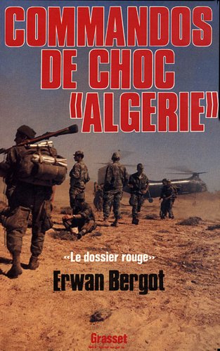 Commandos de choc Algérie : Le dossier rouge, services secrets contre F.L.N.