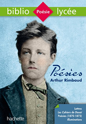 Bibliolycée Poésies (dont les Cahiers de Douai), Arthur Rimbaud: Poésies de Rimbaud