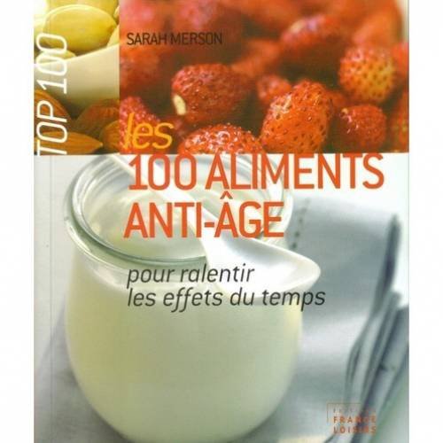Les 100 aliments anti-age