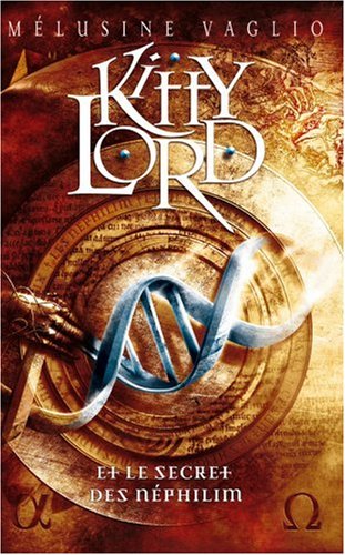 Kitty Lord, Tome 1 : Kitty Lord et le secret des Néphilim