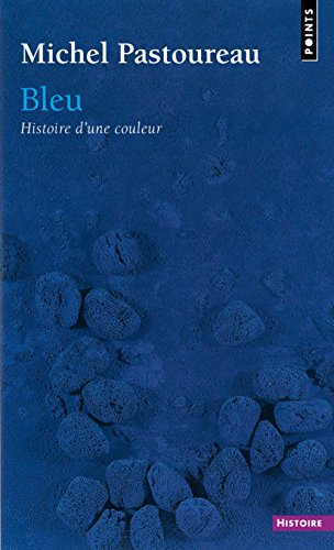 Bleu : Histoire d'une couleur