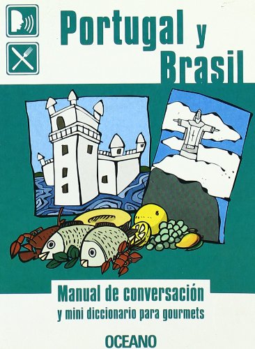 Portugal Y Brasil: Manual El Conversacion  Y Mini Diccionario Para Gourmets