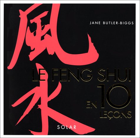 Feng Shui en 10 leçons
