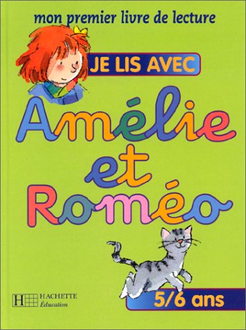 Je lis avec Amélie et Roméo : Mon premier livre de lecture