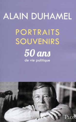 Portraits souvenirs : 50 ans de vie politique
