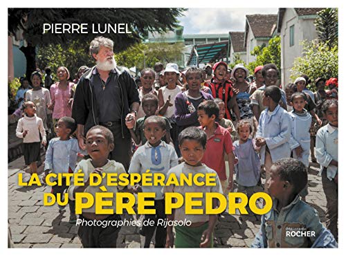 La cité d'espérance du père Pedro: Photographies de Rijasolo